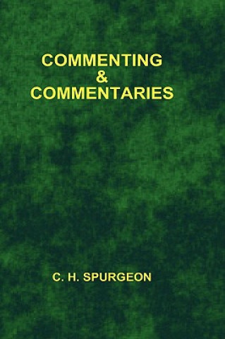 Kniha Commenting and Commentaries Charles Haddon Spurgeon