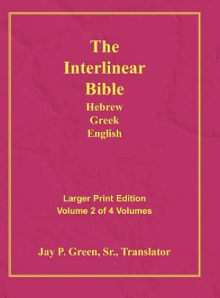 Könyv Interlinear Hebrew Greek English Bible-PR-FL/OE/KJ Large Print Volume 2 Jay Patrick Green