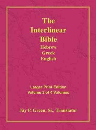 Kniha Interlinear Hebrew Greek English Bible-PR-FL/OE/KJV Large Print Volume 3 