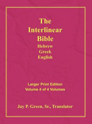 Könyv Interlinear Hebrew Greek English Bible-PR-FL/OE/KJV Large Print Volume 4 Jay Patrick Sr Green