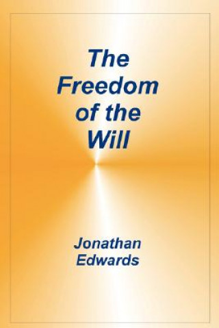 Книга Freedom of the Will Jonathan Edwards