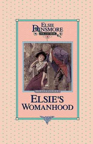 Książka Elsie's Womanhood, Book 4 Martha Finley