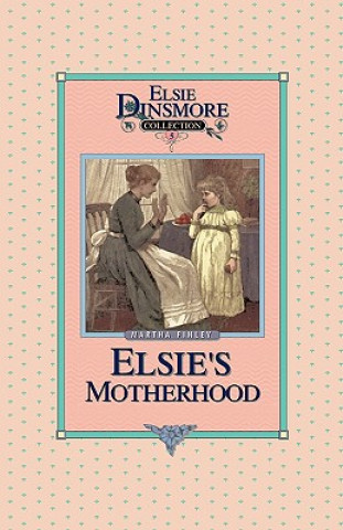 Książka Elsie's Motherhood, Book 5 Martha Finley