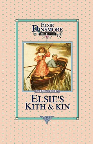 Kniha Elsie's Kith and Kin, Book 12 Martha Finley