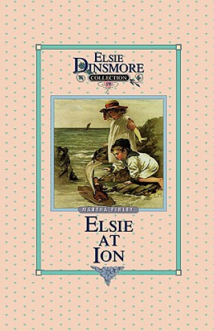 Carte Elsie at Ion, Book 19 Martha Finley
