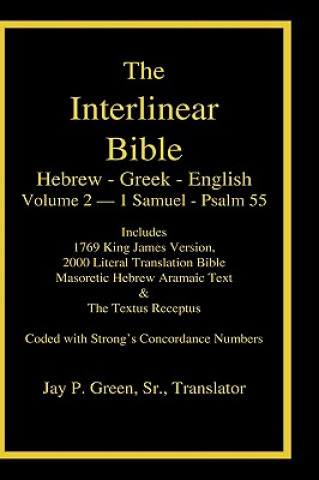 Carte Interlinear Hebrew Greek English Bible, Volume 2 of 4 Volume Set - 1 Samuel - Psalm 55, Case Laminate Edition, with Strong's Numbers and Literal & KJV 