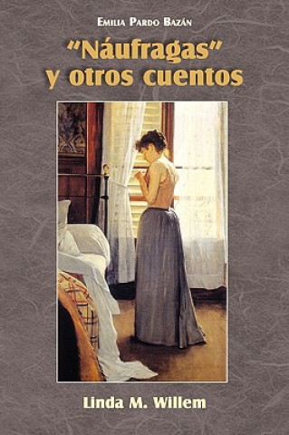 Könyv Naufragas y Otros Cuentos Emilia Pardo Bazan