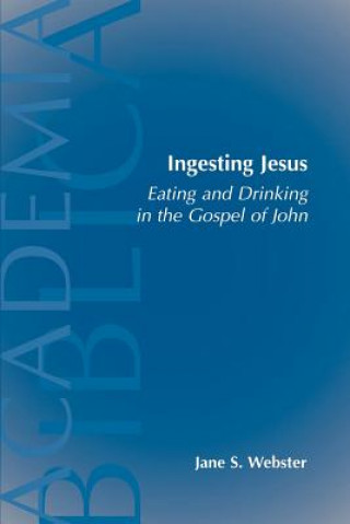 Carte Ingesting Jesus Jane S. Webster