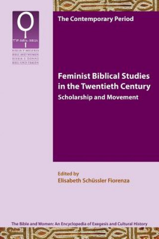 Knjiga Feminist Biblical Studies in the Twentieth Century Elisabeth Schssler Fiorenza