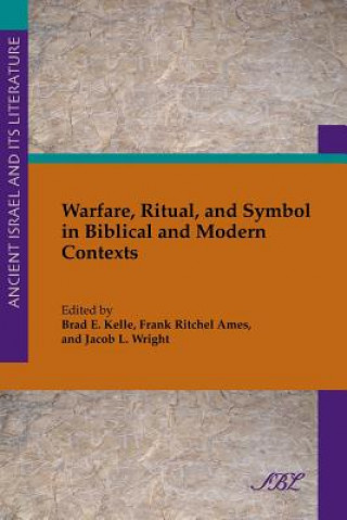 Kniha Warfare, Ritual and Symbol in Biblical and Modern Contexts Jean Wright
