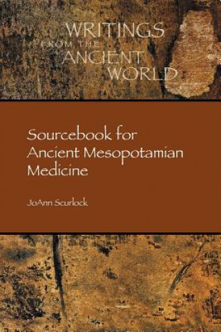 Книга Sourcebook for Ancient Mesopotamian Medicine Jo Ann Scurlock