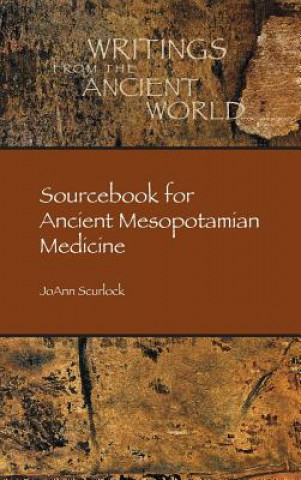 Carte Sourcebook for Ancient Mesopotamian Medicine Joann Scurlock