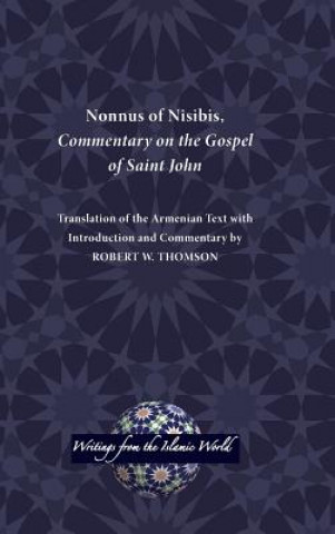 Könyv Nonnus of Nisibis, Commentary on the Gospel of Saint John Of Nisibis Nonnus