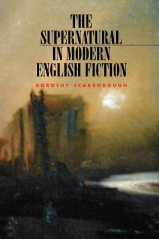 Book Supernatural in Modern English Fiction Dorothy Scarborough