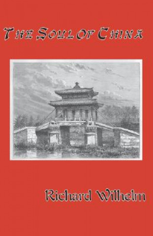 Könyv Soul of China Richard Wilhelm