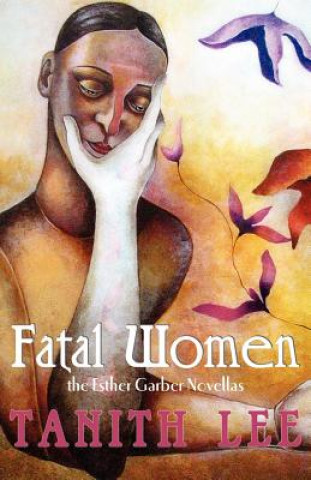 Kniha Fatal Women Tanith Lee