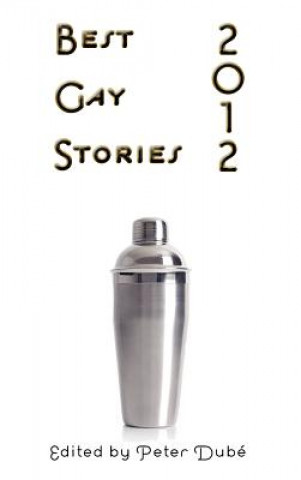 Kniha Best Gay Stories 2012 Peter Dube