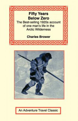 Könyv Fifty Years Below Zero Charles Brower