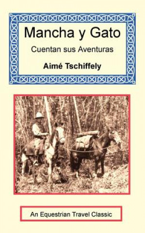 Könyv Mancha y Gato Cuentan sus Aventuras Aime Tschiffely