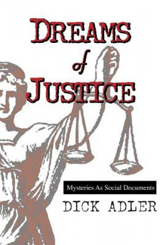 Книга Dreams of Justice Dick Adler