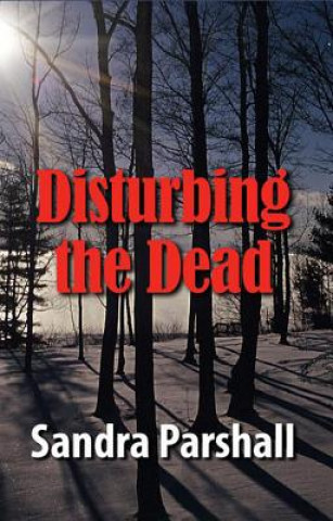 Book Disturbing the Dead Sandra Parshall