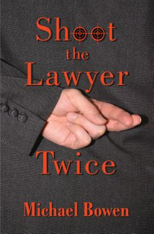 Livre Shoot the Lawyer Twice LP Michael Bowen