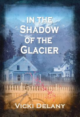 Könyv In the Shadow of the Glacier Vicki Delany