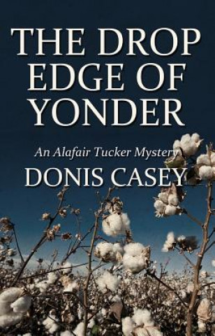 Libro The Drop Edge of Yonder Donis Casey