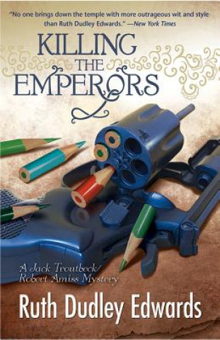 Книга Killing the Emperors Ruth Dudley Edwards