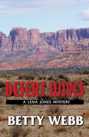 Kniha Desert Wives Betty Webb