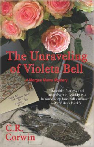 Kniha The Unraveling of Violeta Bell C. R. Corwin
