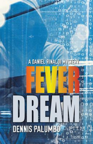 Könyv Fever Dream Dennis Palumbo