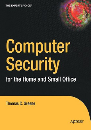 Könyv Computer Security for the Home and Small Office Thomas C. Greene