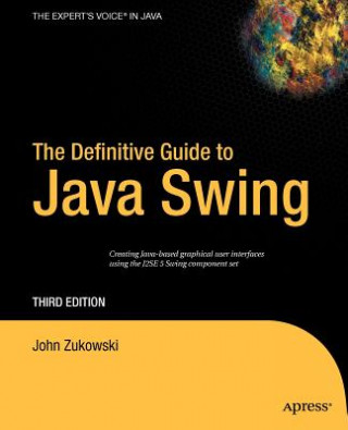 Könyv Definitive Guide to Java Swing John Zukowski