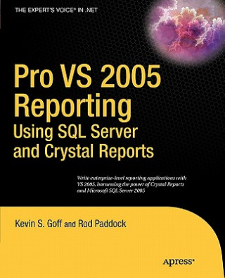 Kniha Pro VS 2005 Reporting using SQL Server and Crystal Reports Rod Paddock