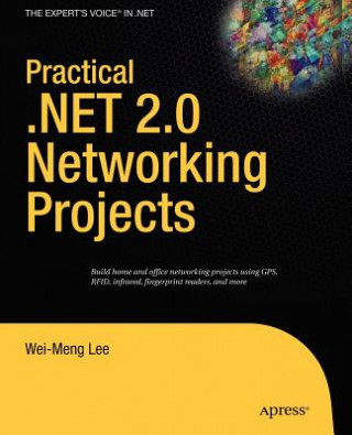 Kniha Practical.NET 2.0 Networking Projects Wei-Meng Lee