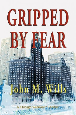 Kniha Gripped by Fear John M. Wills