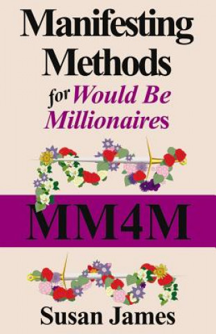 Knjiga Manifesting Methods for Would be Millionaires Susan James