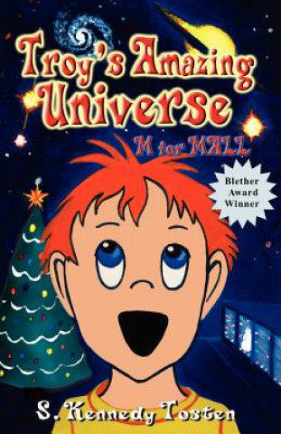 Книга Troy's Amazing Universe S. Kennedy Tosten