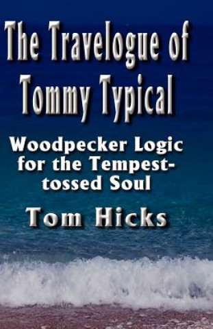 Kniha Travelogue of Tommy Typical Tom Hicks