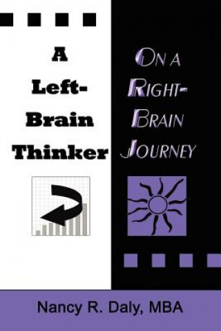 Carte Left-Brain Thinker on A Right-Brain Journey Daly MBA
