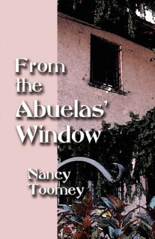 Kniha From the Abuelas' Window Nancy Toomey