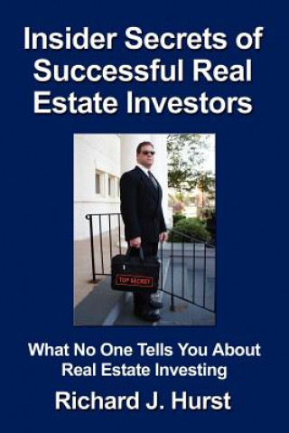 Könyv Insider Secrets of Successful Real Estate Investors Hurst