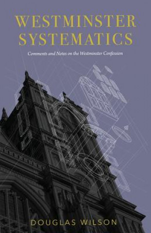 Carte Westminster Systematics Douglas Wilson