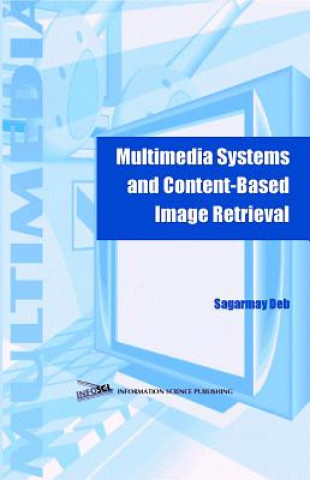 Knjiga Multimedia Systems and Content-Based Image Retrieval Sagarmay Deb