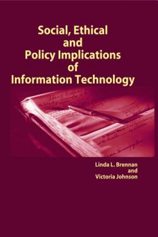 Книга Social, Ethical and Policy Implications of Information Technology Victoria Johnson