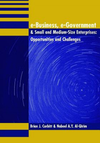 Kniha E-Business, e-Government & Small and Medium-Size Enterprises Nabeel A. Y. Al-Qirim