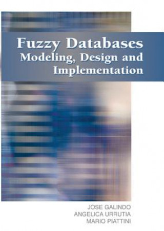 Könyv Fuzzy Databases Jose Galindo
