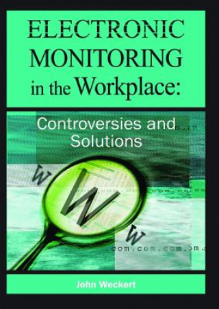 Kniha Electronic Monitoring in the Workplace John Weckert