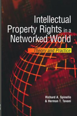 Kniha Intellectual Property Rights in a Networked World Richard A. Spinello